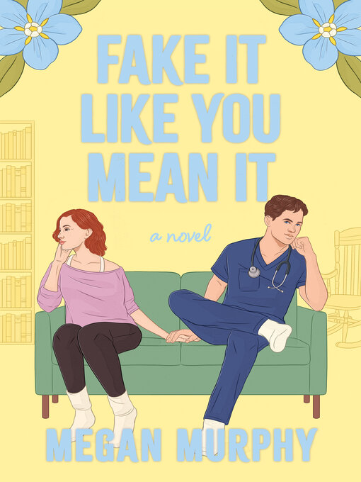 Title details for Fake It Like You Mean It by Megan Murphy - Wait list